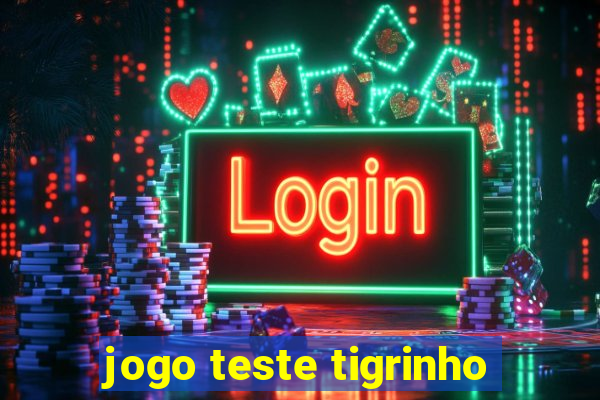 jogo teste tigrinho